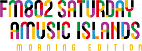 FM802 SATURDAY AMUSIC ISLANDS　-MORNING EDITION-